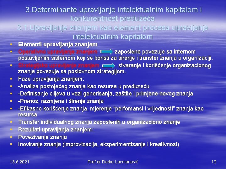 3. Determinante upravljanje intelektualnim kapitalom i konkurentnost preduzeća 3. 1. Upravljanje znanjem kao element