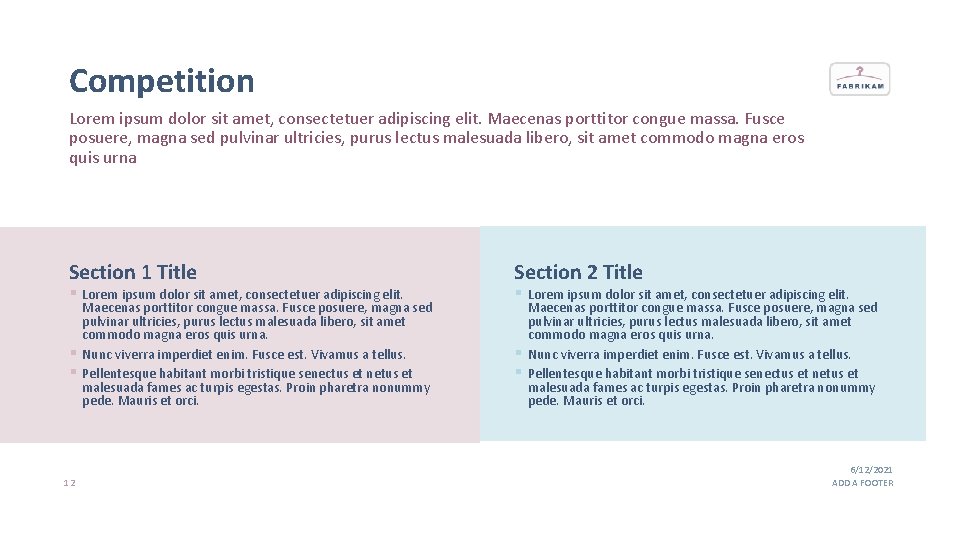 Competition Lorem ipsum dolor sit amet, consectetuer adipiscing elit. Maecenas porttitor congue massa. Fusce