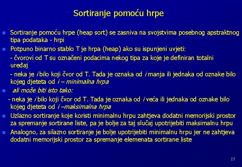 Sortiranje pomoću hrpe n n n Sortiranje pomoću hrpe (heap sort) se zasniva na Sortiranje pomoću hrpe n n n Sortiranje pomoću hrpe (heap sort) se zasniva na