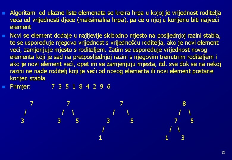 n n n Algoritam: od ulazne liste elemenata se kreira hrpa u kojoj je n n n Algoritam: od ulazne liste elemenata se kreira hrpa u kojoj je