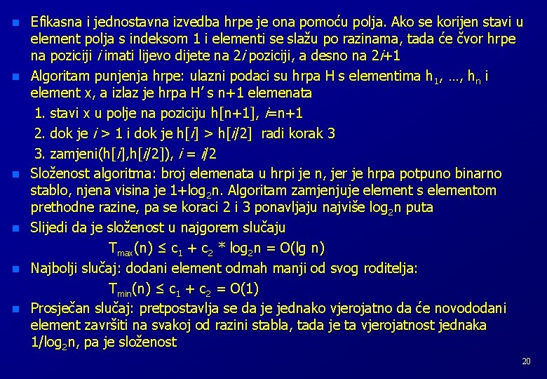 n n n Efikasna i jednostavna izvedba hrpe je ona pomoću polja. Ako se n n n Efikasna i jednostavna izvedba hrpe je ona pomoću polja. Ako se