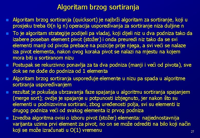 Algoritam brzog sortiranja n n n Algoritam brzog sortiranja (quicksort) je najbrži algoritam za Algoritam brzog sortiranja n n n Algoritam brzog sortiranja (quicksort) je najbrži algoritam za