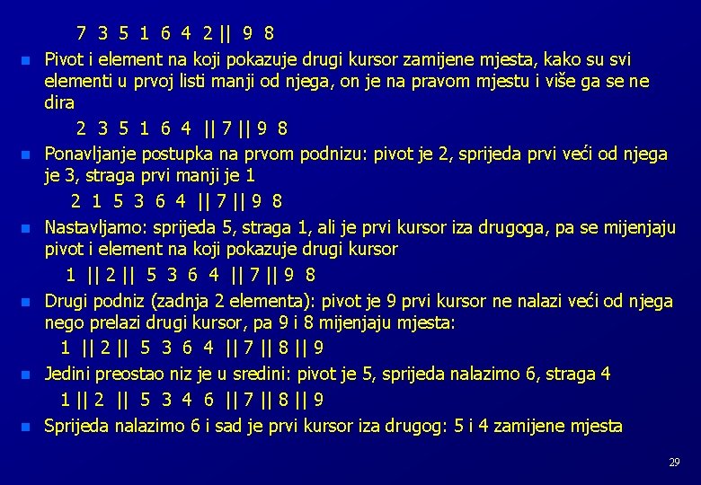 n n n 7 3 5 1 6 4 2 || 9 8 Pivot n n n 7 3 5 1 6 4 2 || 9 8 Pivot