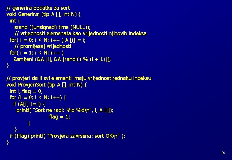 // generira podatke za sort void Generiraj (tip A [], int N) { int