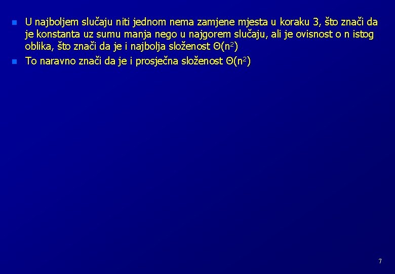 n n U najboljem slučaju niti jednom nema zamjene mjesta u koraku 3, što n n U najboljem slučaju niti jednom nema zamjene mjesta u koraku 3, što