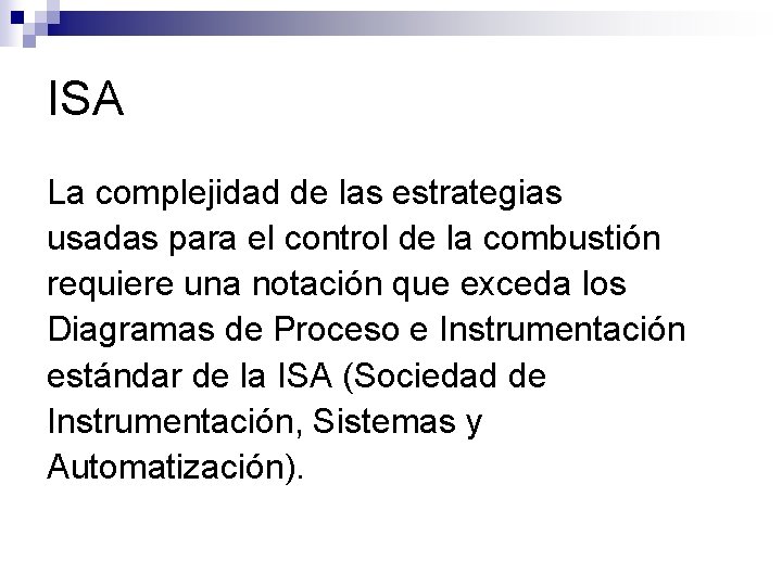ISA La complejidad de las estrategias usadas para el control de la combustión requiere