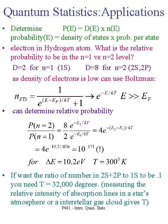 Quantum Statistics: Applications • Determine P(E) = D(E) x n(E) probability(E) = density of