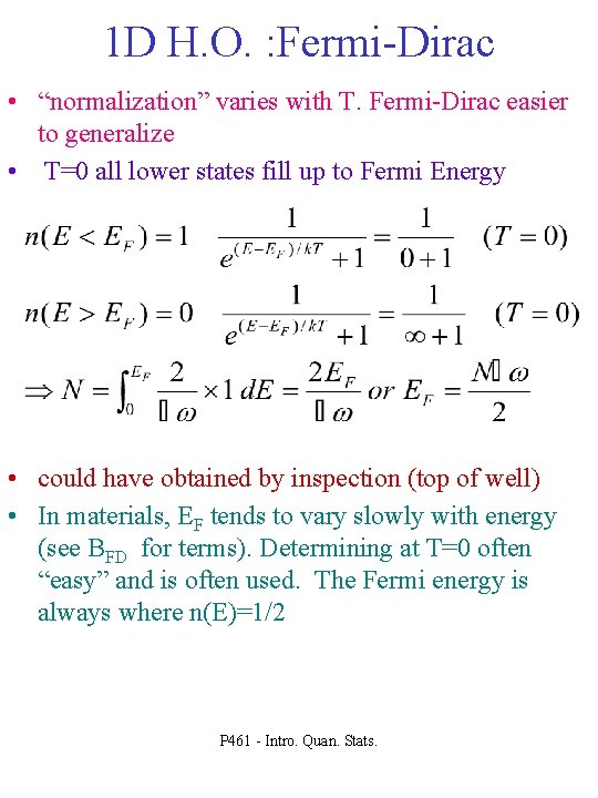 1 D H. O. : Fermi-Dirac • “normalization” varies with T. Fermi-Dirac easier to