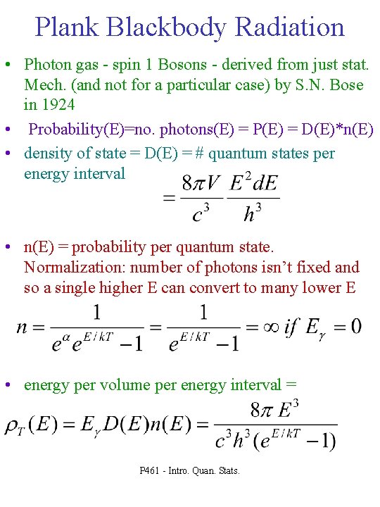 Plank Blackbody Radiation • Photon gas - spin 1 Bosons - derived from just