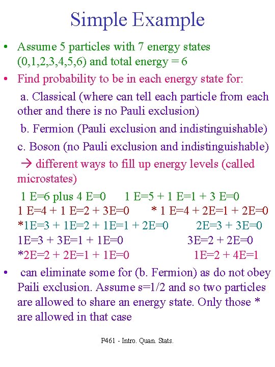 Simple Example • Assume 5 particles with 7 energy states (0, 1, 2, 3,