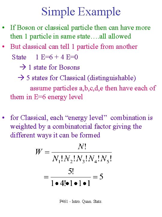 Simple Example • If Boson or classical particle then can have more then 1