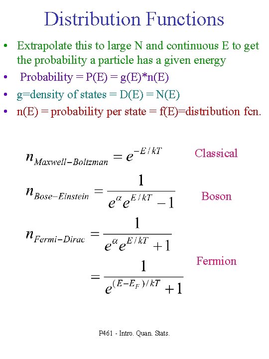 Distribution Functions • Extrapolate this to large N and continuous E to get the