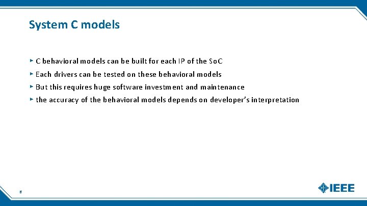 System C models ▸ C behavioral models can be built for each IP of