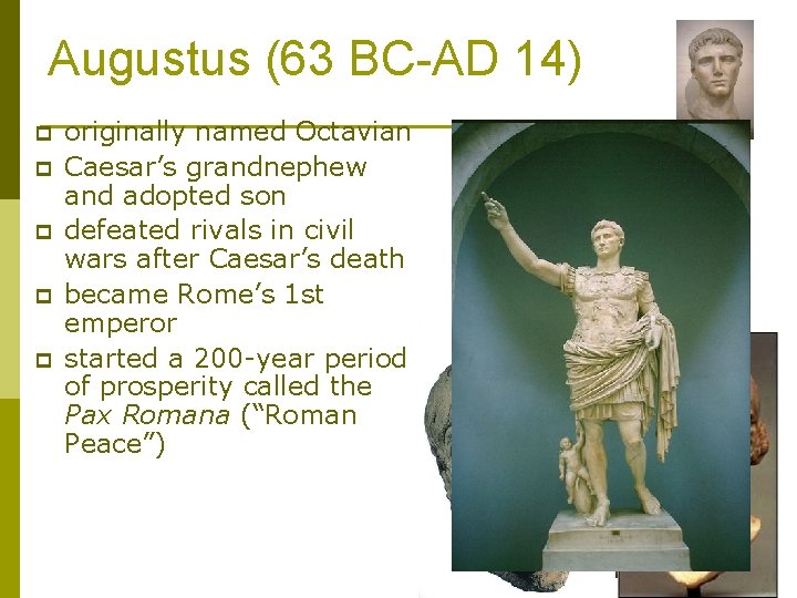 Augustus (63 BC-AD 14) p p p originally named Octavian Caesar’s grandnephew and adopted