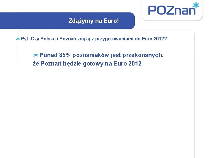 Zdążymy na Euro! Pyt. Czy Polska i Poznań zdążą z przygotowaniami do Euro 2012?