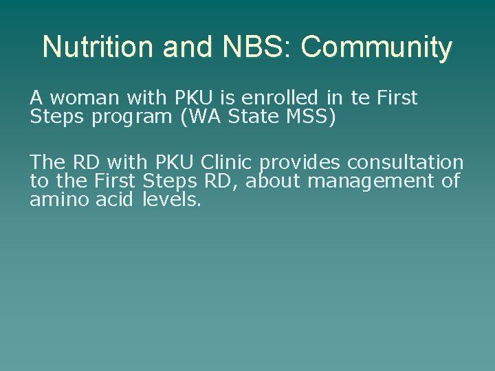 Nutrition and NBS: Community A woman with PKU is enrolled in te First Steps