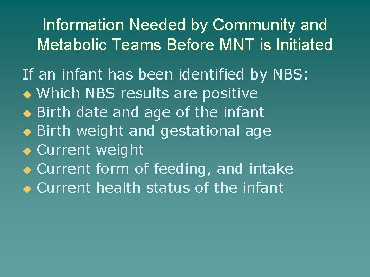 Information Needed by Community and Metabolic Teams Before MNT is Initiated If an infant