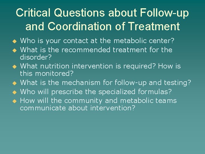 Critical Questions about Follow-up and Coordination of Treatment u u u Who is your