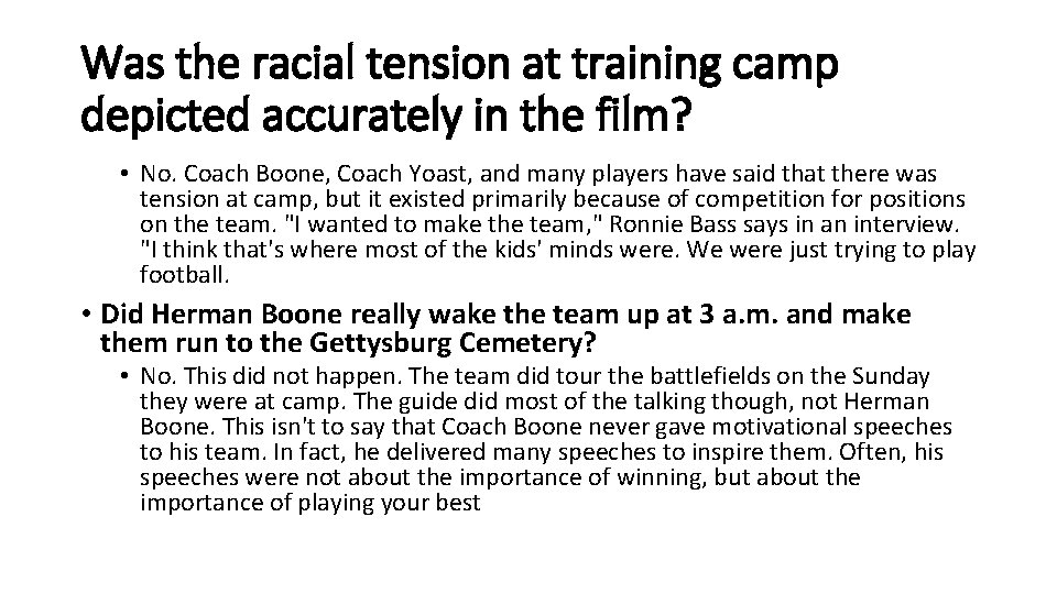 Was the racial tension at training camp depicted accurately in the film? • No.