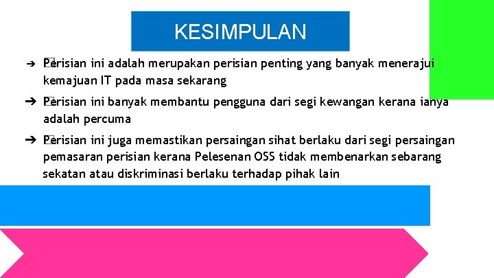 KESIMPULAN ➔ Perisian ini adalah merupakan perisian penting yang banyak menerajui � kemajuan IT