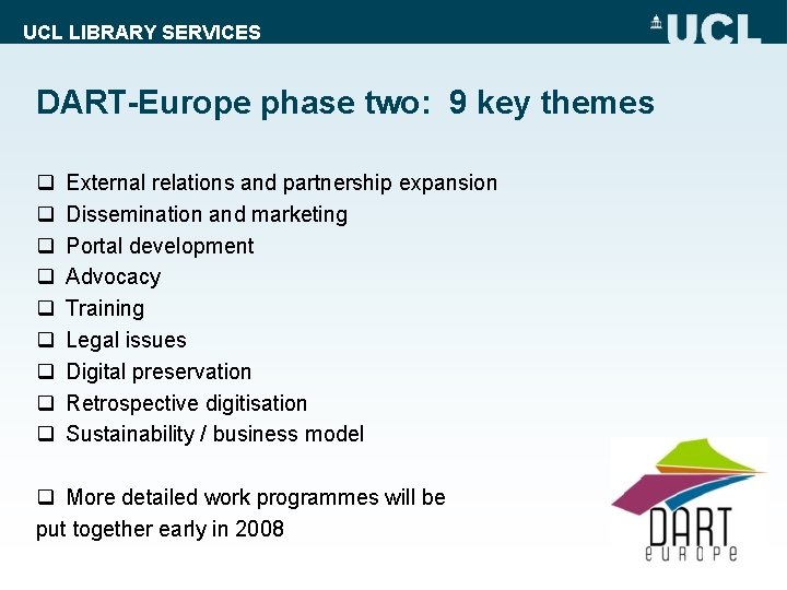 UCL LIBRARY SERVICES DART-Europe phase two: 9 key themes q q q q q