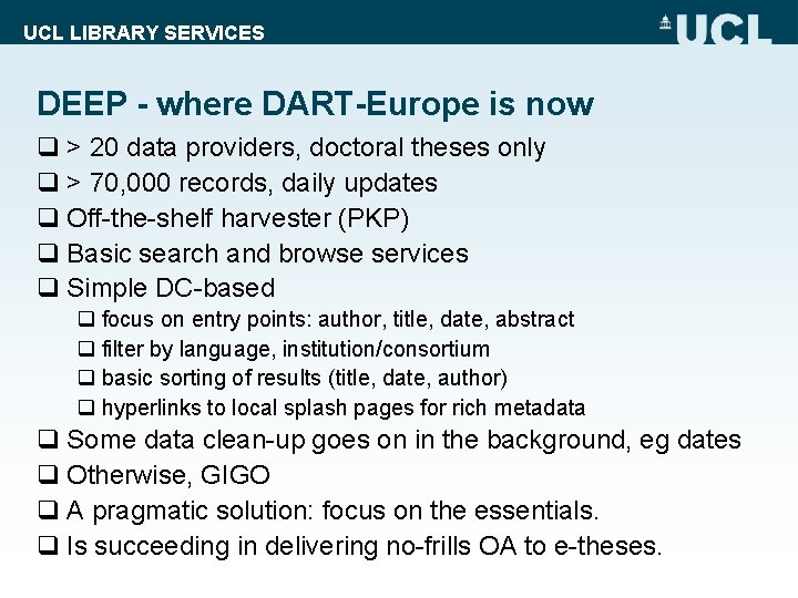 UCL LIBRARY SERVICES DEEP - where DART-Europe is now q > 20 data providers,