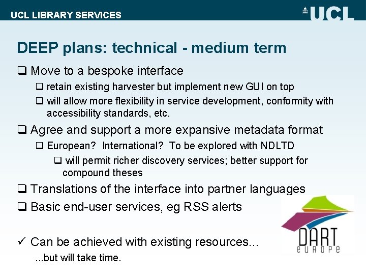 UCL LIBRARY SERVICES DEEP plans: technical - medium term q Move to a bespoke