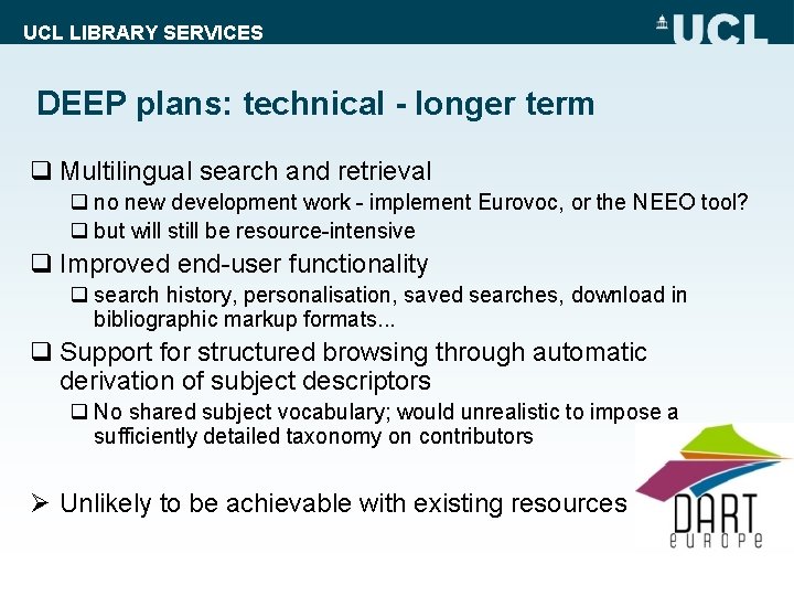 UCL LIBRARY SERVICES DEEP plans: technical - longer term q Multilingual search and retrieval