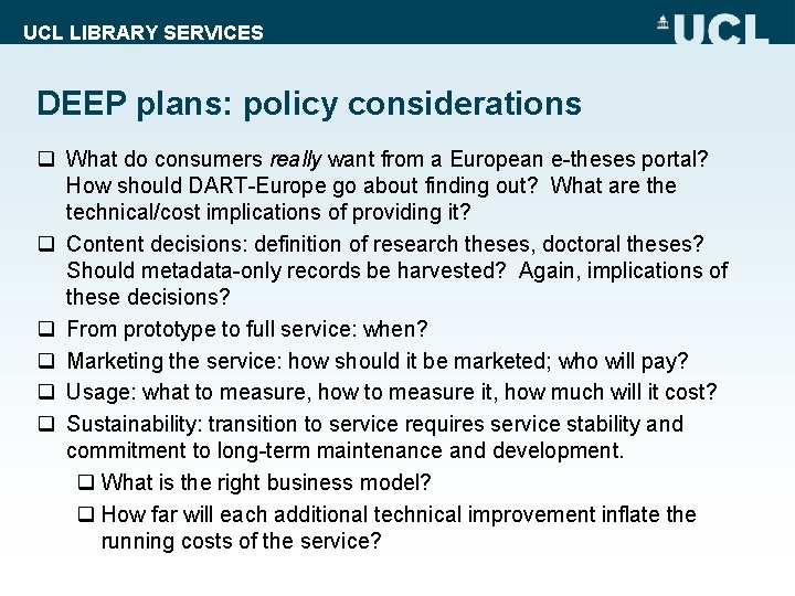 UCL LIBRARY SERVICES DEEP plans: policy considerations q What do consumers really want from