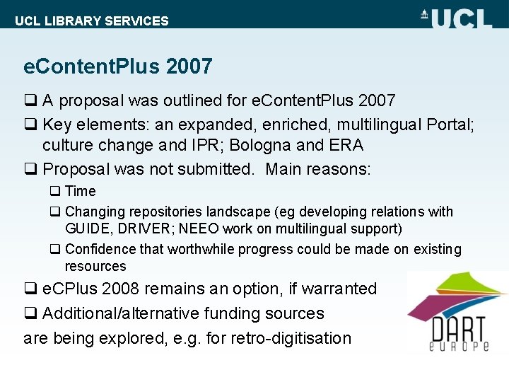 UCL LIBRARY SERVICES e. Content. Plus 2007 q A proposal was outlined for e.