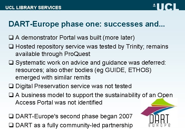 UCL LIBRARY SERVICES DART-Europe phase one: successes and. . . q A demonstrator Portal