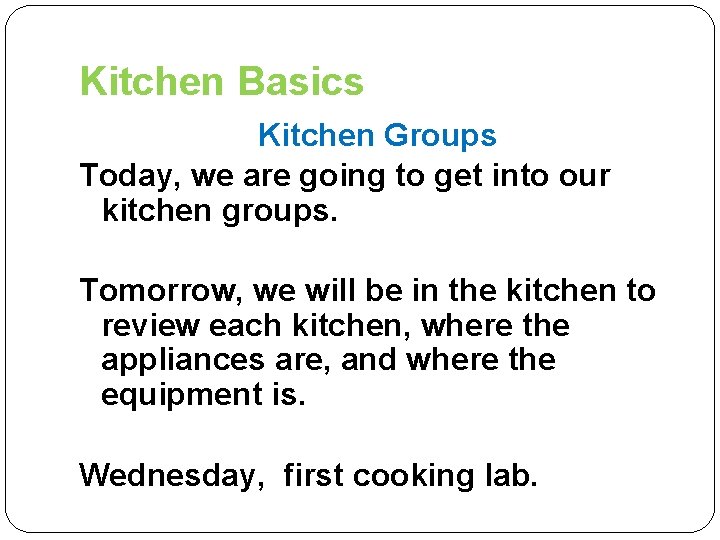 Kitchen Basics Kitchen Groups Today, we are going to get into our kitchen groups.