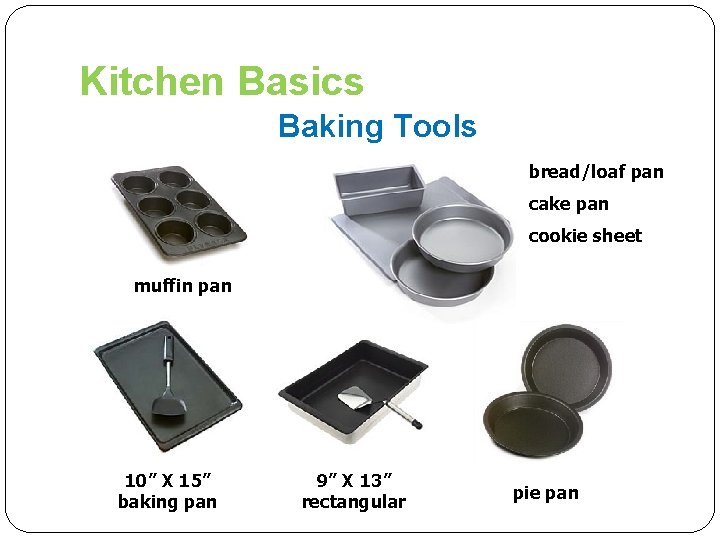 Kitchen Basics Baking Tools bread/loaf pan cake pan cookie sheet muffin pan 10” X