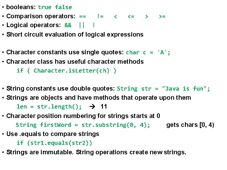  • booleans: true false • Comparison operators: == != < <= > •