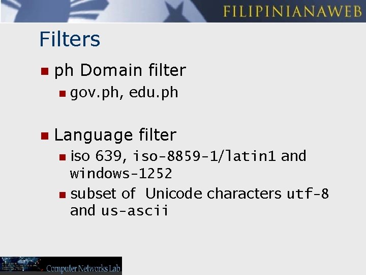 Filters n ph Domain filter n n gov. ph, edu. ph Language filter iso