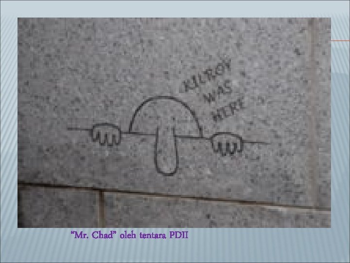 “Mr. Chad” oleh tentara PDII 