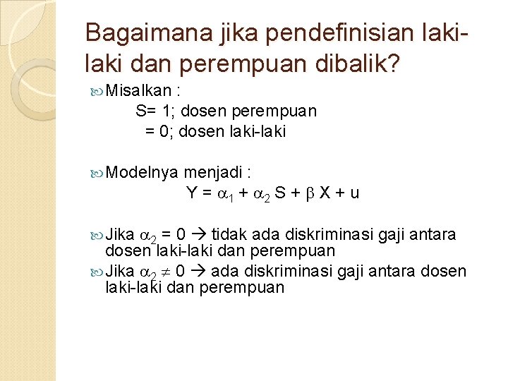 Bagaimana jika pendefinisian laki dan perempuan dibalik? Misalkan : S= 1; dosen perempuan =