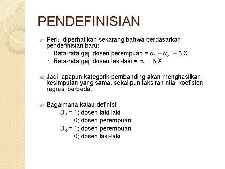 PENDEFINISIAN Perlu diperhatikan sekarang bahwa berdasarkan pendefinisian baru: ◦ Rata-rata gaji dosen perempuan =