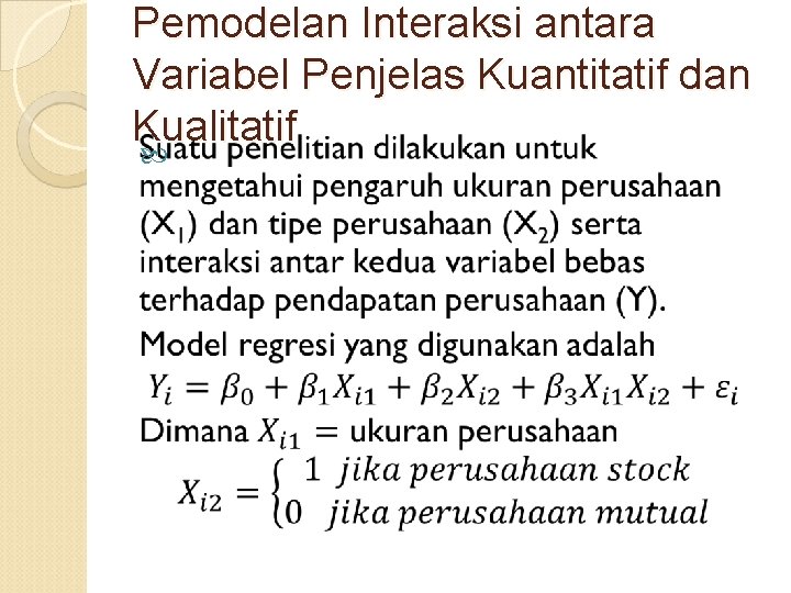 Pemodelan Interaksi antara Variabel Penjelas Kuantitatif dan Kualitatif 