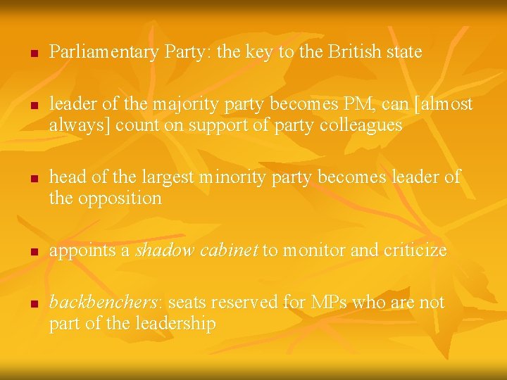 n n n Parliamentary Party: the key to the British state leader of the