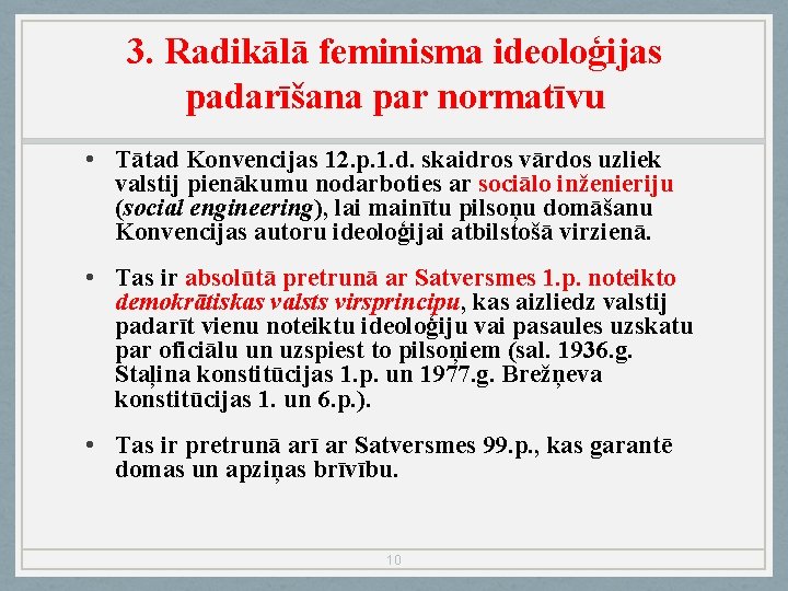 3. Radikālā feminisma ideoloģijas padarīšana par normatīvu • Tātad Konvencijas 12. p. 1. d.