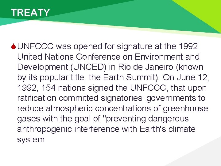 TREATY S UNFCCC was opened for signature at the 1992 United Nations Conference on