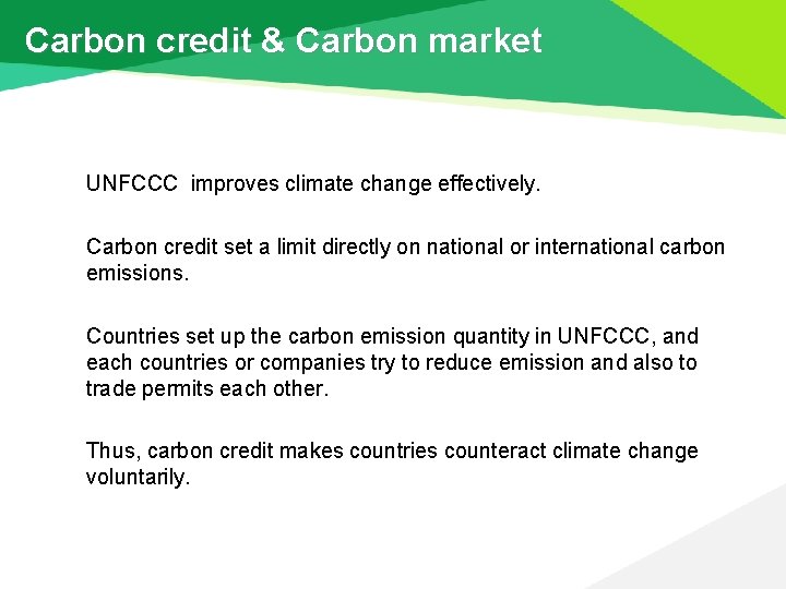 Carbon credit & Carbon market UNFCCC improves climate change effectively. Carbon credit set a