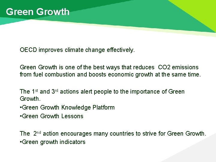 Green Growth OECD improves climate change effectively. Green Growth is one of the best