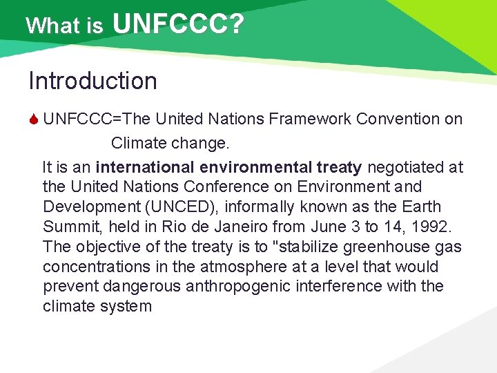 What is UNFCCC? Introduction S UNFCCC=The United Nations Framework Convention on Climate change. It