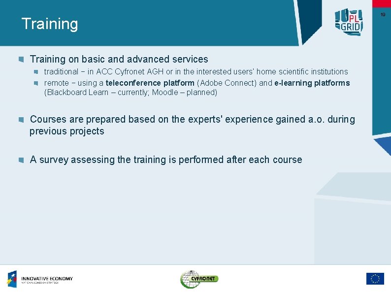 Training on basic and advanced services traditional − in ACC Cyfronet AGH or in