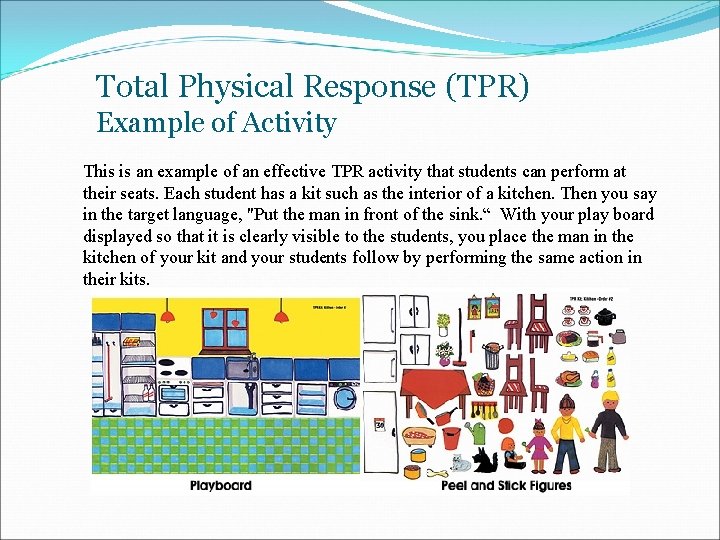 Total Physical Response (TPR) Example of Activity This is an example of an effective