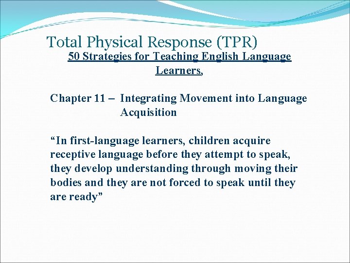 Total Physical Response (TPR) 50 Strategies for Teaching English Language Learners, Chapter 11 –