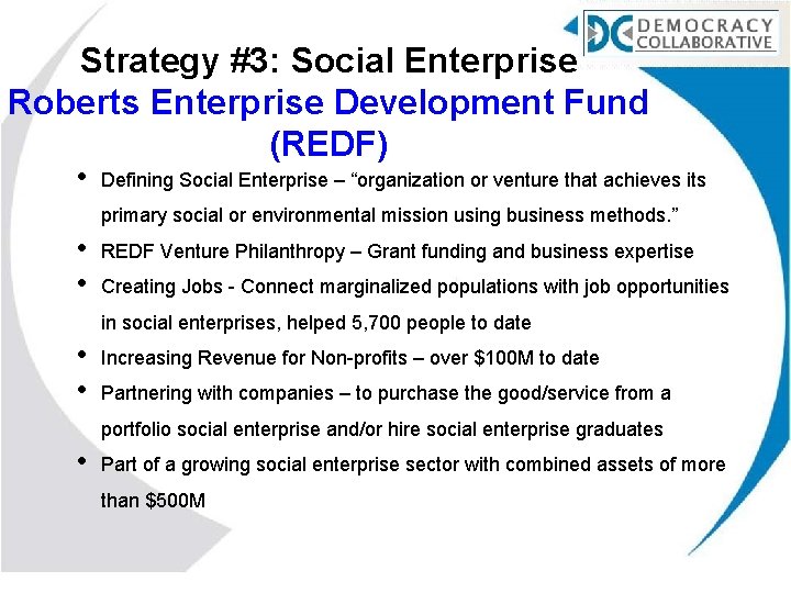 Strategy #3: Social Enterprise Roberts Enterprise Development Fund (REDF) • Defining Social Enterprise –