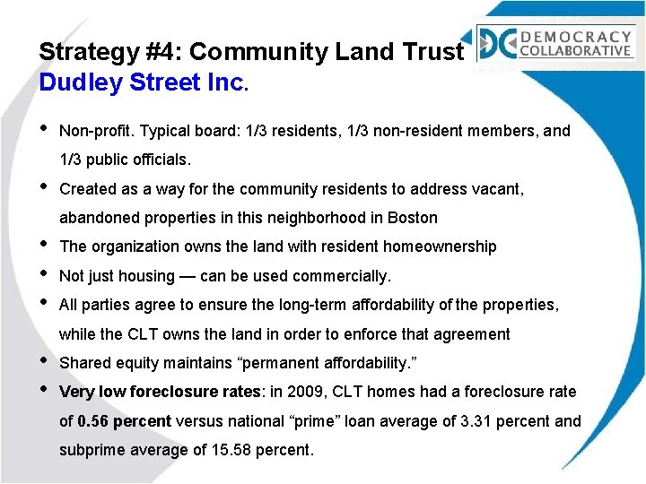 Strategy #4: Community Land Trust Dudley Street Inc. • • Non-profit. Typical board: 1/3